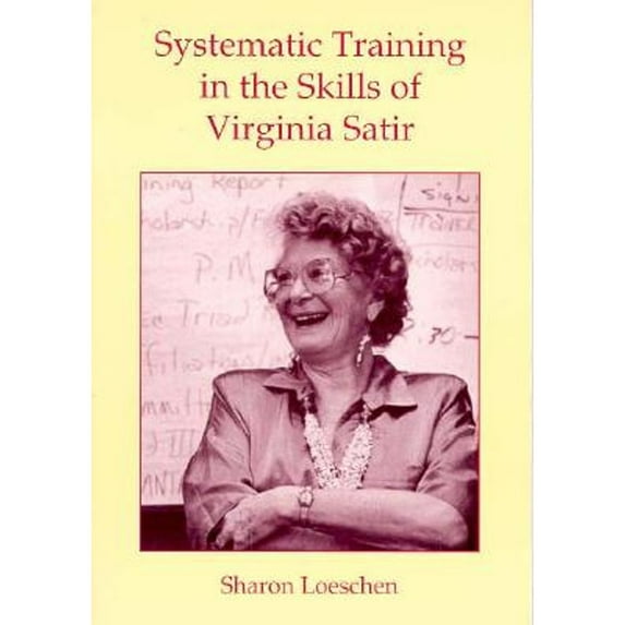 Pre-Owned Systematic Training in the Skills of Virginia Satir (Paperback) 0534231721 9780534231729