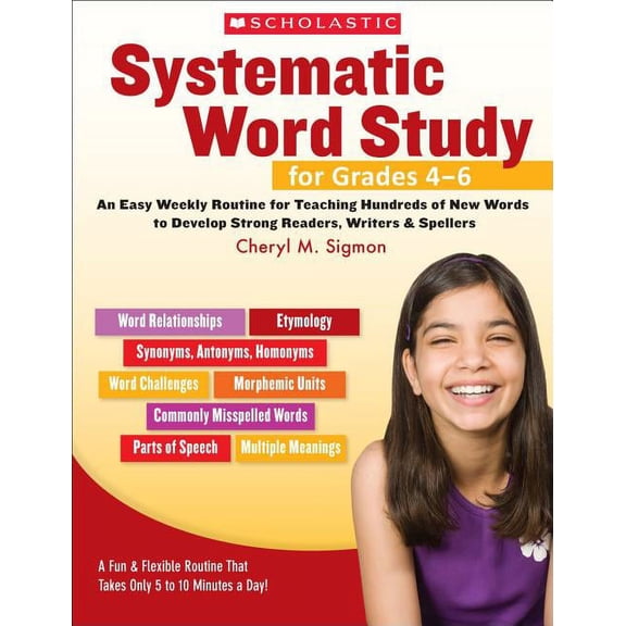 Pre-Owned Systematic Word Study for Grades 4-6: An Easy Weekly Routine for Teaching Hundreds of New Words to Develop Strong Readers, Writers & Spellers