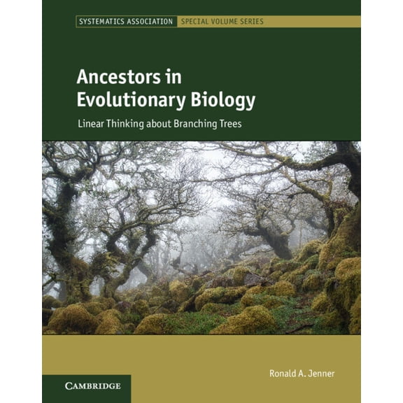 Systematics Association Special Volume Ancestors in Evolutionary Biology, Book 91, (Hardcover)