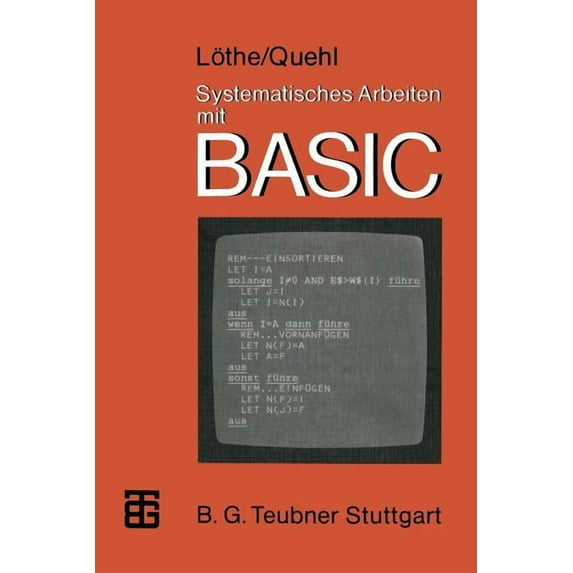 Systematisches Arbeiten Mit Basic: Problemlösen -- Programmieren, (Paperback)