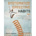 thumbnail image 1 of Systematize Effective Habits: How To Balance Life, And Make It All Look Easy - Maintain Long-Term Success - Methods To Complete The Simplest Task Without Getting Distracted - Book 3 (Paperback), 1 of 1