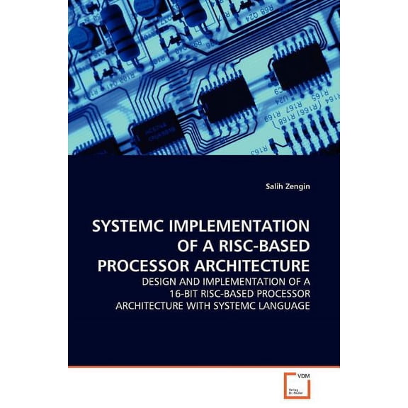 Systemc Implementation of a Risc-Based Processor Architecture (Paperback)