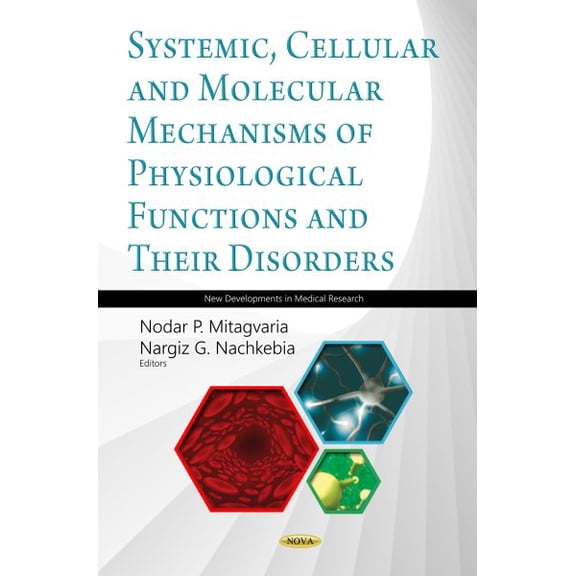 Systemic, Cellular and Molecular Mechanisms of Physiological Functions and Their Disorders
