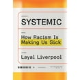 thumbnail image 1 of Systemic: How Racism Is Making Us Sick, (Hardcover), 1 of 2
