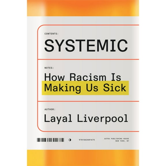 Pre-Owned Systemic: How Racism Is Making Us Sick (Hardcover) 1662601670 9781662601675