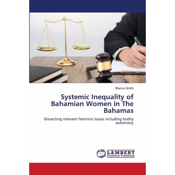 Systemic Inequality of Bahamian Women in The Bahamas, (Paperback)
