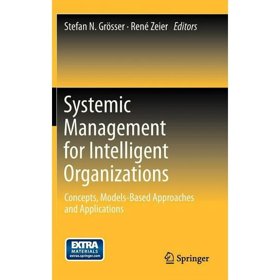 Systemic Management for Intelligent Organizations: Concepts, Models-Based Approaches and Applications, (Hardcover)