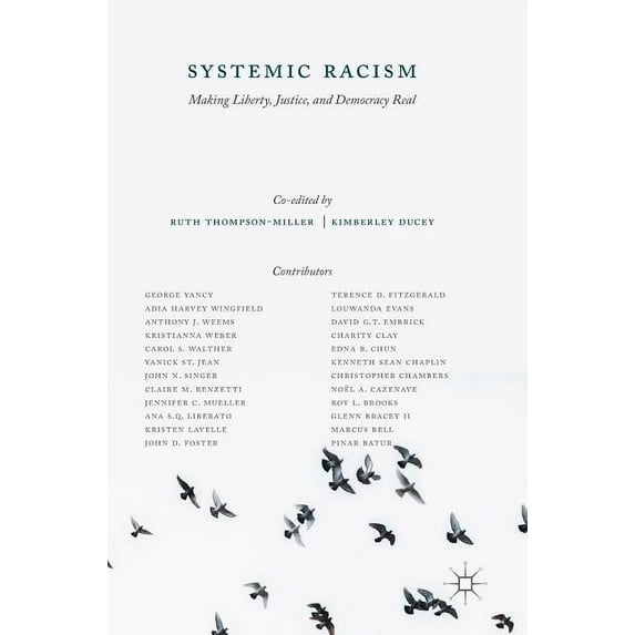 Systemic Racism: Making Liberty, Justice, and Democracy Real, (Hardcover)