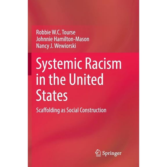 Systemic Racism in the United States: Scaffolding as Social Construction, (Paperback)