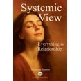 thumbnail image 1 of Systemic View - Everything is Relationship, (Paperback), 1 of 1
