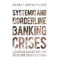 thumbnail image 1 of Systemic and Borderline Banking Crises: Lessons Learned for Future Prevention (Paperback), 1 of 1