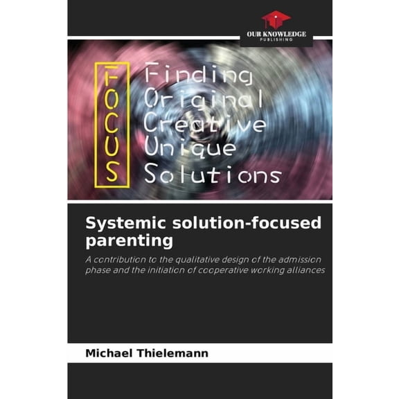 Systemic solution-focused parenting, (Paperback)