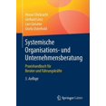 thumbnail image 1 of Systemische Organisations- Und Unternehmensberatung: Praxishandbuch FÃ¼r Berater Und FÃ¼hrungskrÃ¤fte, (Paperback), 1 of 1