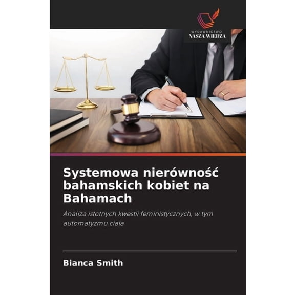 Systemowa nierwnoc bahamskich kobiet na Bahamach, (Paperback)