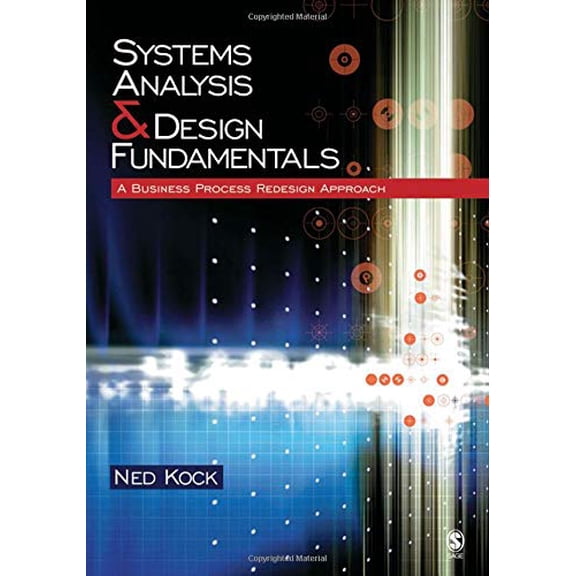 Pre-Owned Systems Analysis & Design Fundamentals: A Business Process Redesign Approach (Paperback) 1412905850 9781412905855