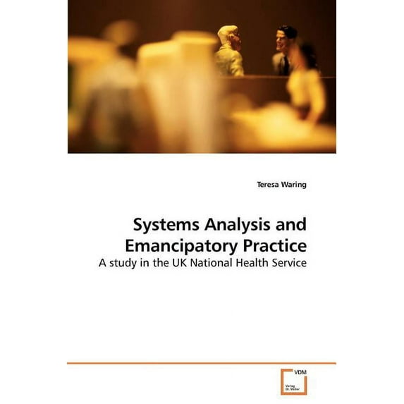 Systems Analysis and Emancipatory Practice (Paperback)