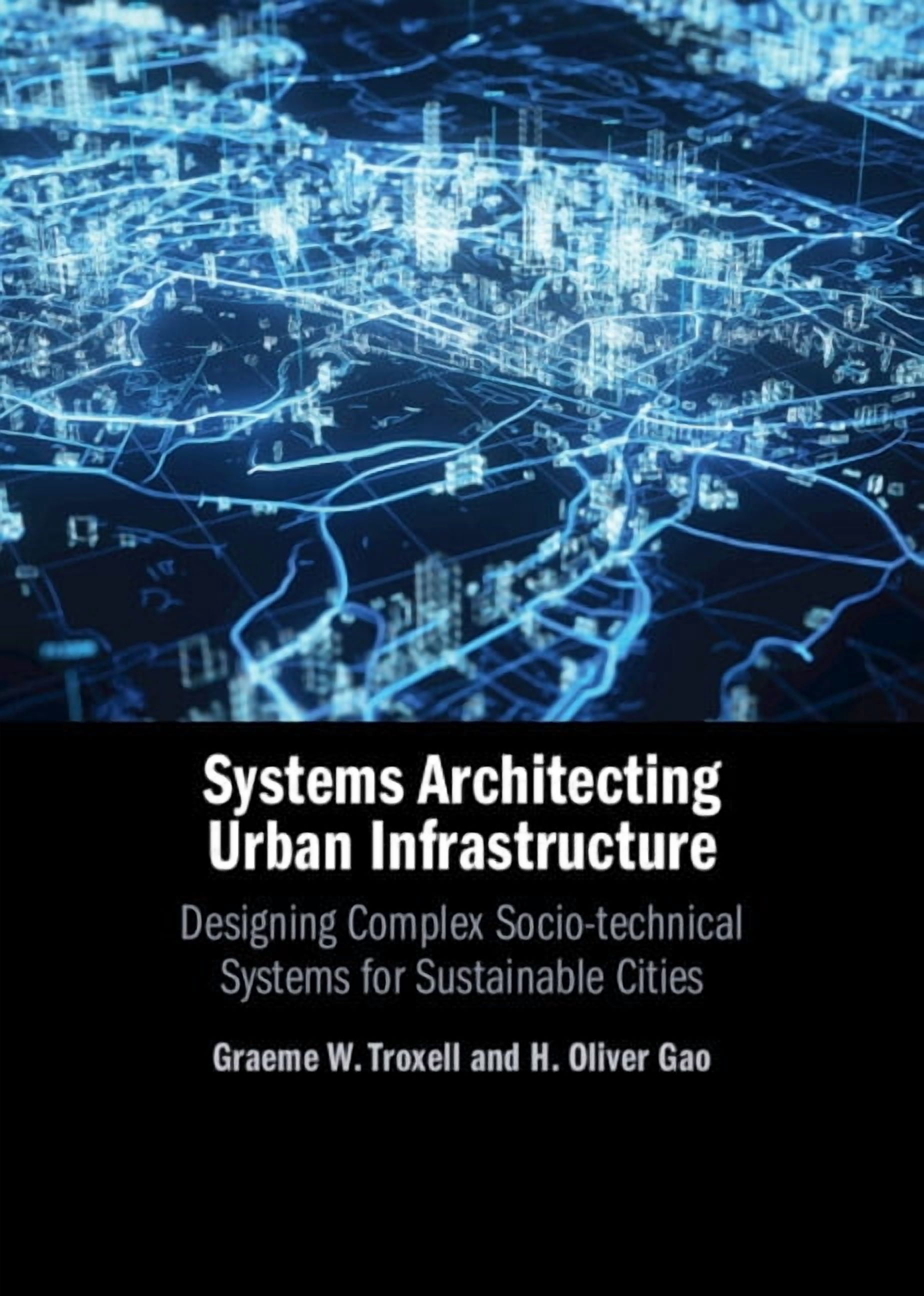 Systems Architecting Urban Infrastructure: Designing Complex Socio-Technical Systems for Sustainable Cities, (Hardcover)