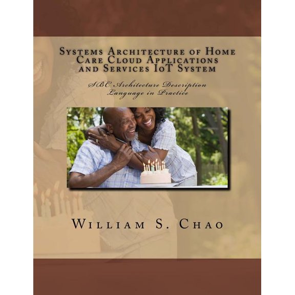 Systems Architecture of Home Care Cloud Applications and Services Iot System : SBC Architecture Description Language in Practice