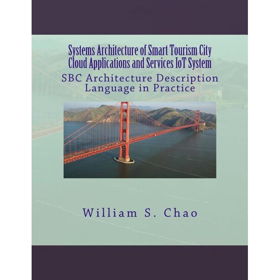 Systems Architecture of Smart Tourism City Cloud Applications and Services Iot System : SBC Architecture Description Language in Practice