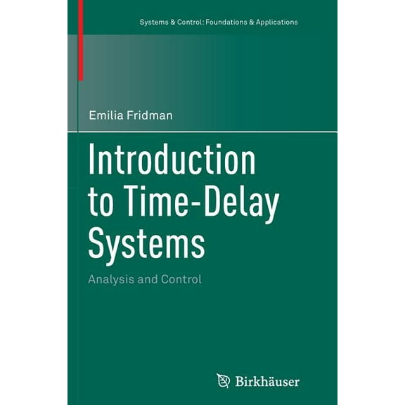 Systems & Control: Foundations & Applica Introduction to Time-Delay Systems: Analysis and Control, (Paperback)