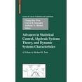 thumbnail image 1 of Systems & Control: Foundations & Applica Advances in Statistical Control, Algebraic Systems Theory, and Dynamic Systems Characteristics: A Tribute to Michael K. , (Hardcover), 1 of 1