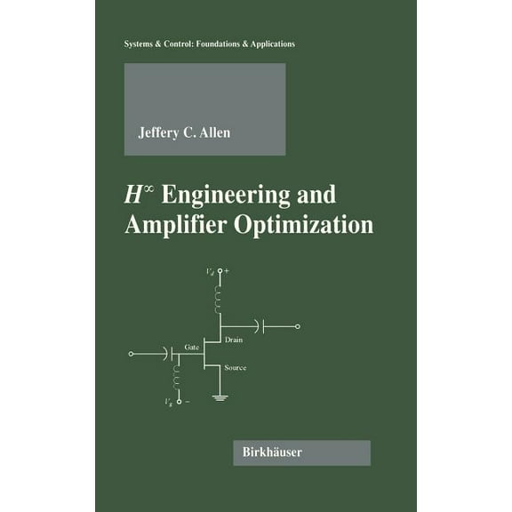 Systems & Control: Foundations & Applica H-Infinity Engineering and Amplifier Optimization, (Hardcover)