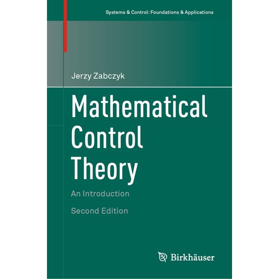 Systems & Control: Foundations & Mathematical Control Theory: An Introduction, (Hardcover)