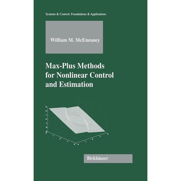 Systems & Control: Foundations & Max-Plus Methods for Nonlinear Control and Estimation, (Hardcover)