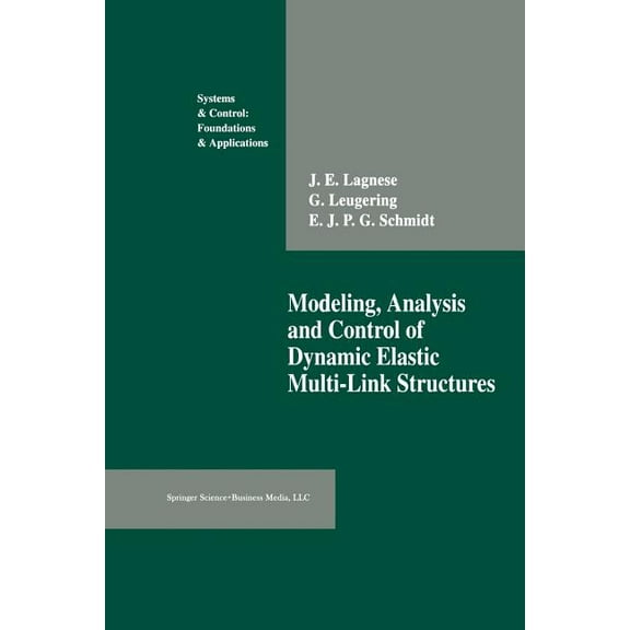 Systems & Control: Foundations & Applica Modeling, Analysis and Control of Dynamic Elastic Multi-Link Structures, (Paperback)