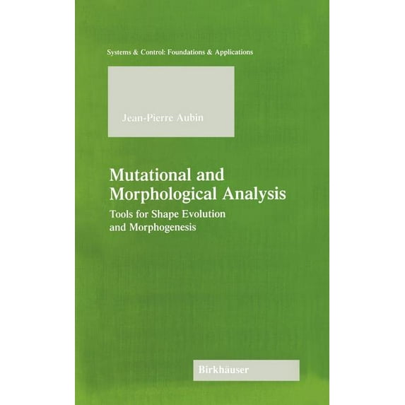 Systems & Control: Foundations & Applica Mutational and Morphological Analysis, (Hardcover)