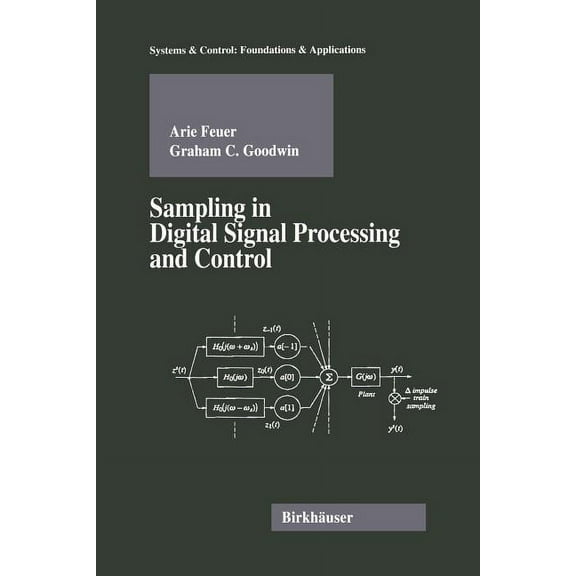 Systems & Control: Foundations & Applica Sampling in Digital Signal Processing and Control, (Paperback)