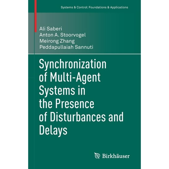 Systems & Control: Foundations & Applica Synchronization of Multi-Agent Systems in the Presence of Disturbances and Delays, (Paperback)
