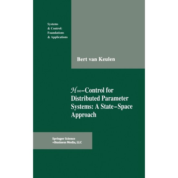 Systems & Control H-Infinity-Control for Distributed Parameter Systems: A State-Space Approach, (Hardcover)