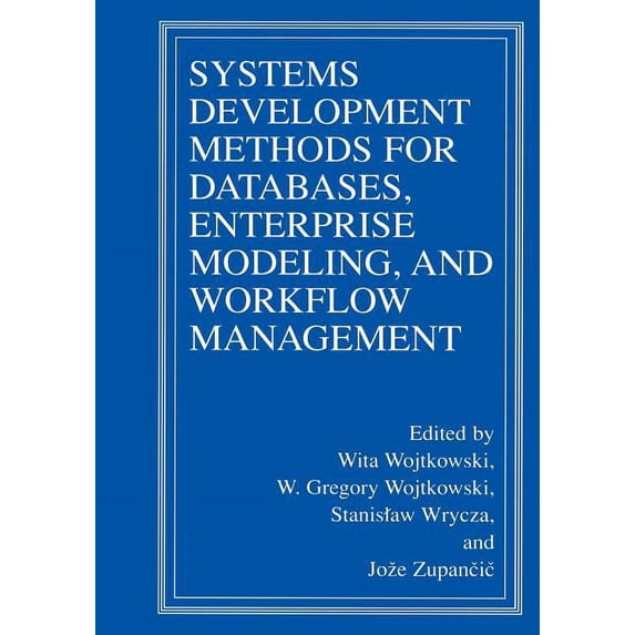 Systems Development Methods for Databases, Enterprise Modeling, and Workflow Management, (Paperback)