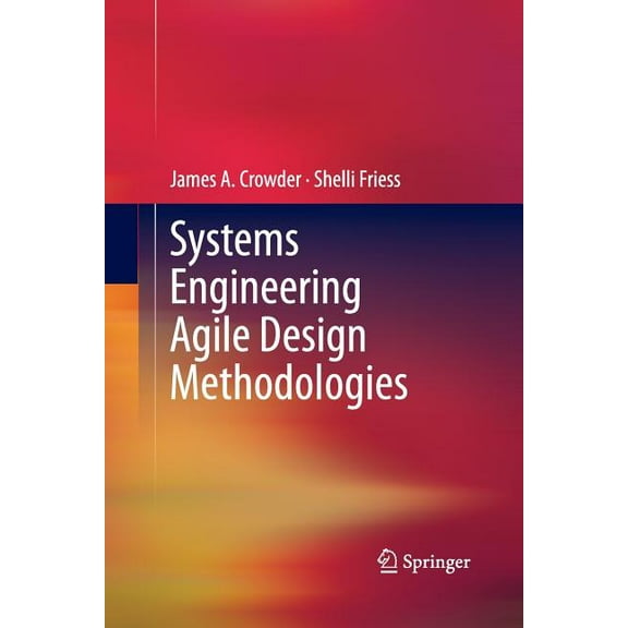 Systems Engineering Agile Design Methodologies, (Paperback)