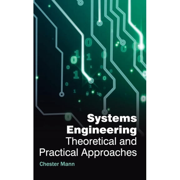 Systems Engineering: Theoretical and Practical Approaches, (Hardcover)