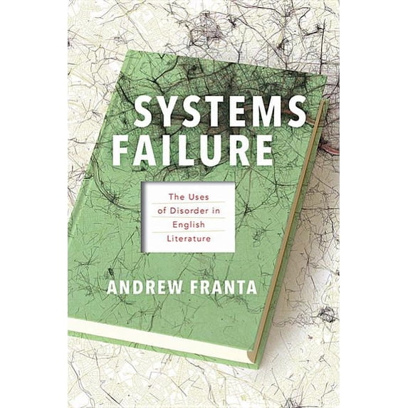System Failure Book Systems Failure: The Uses of Disorder in English Literature (Hardcover ...