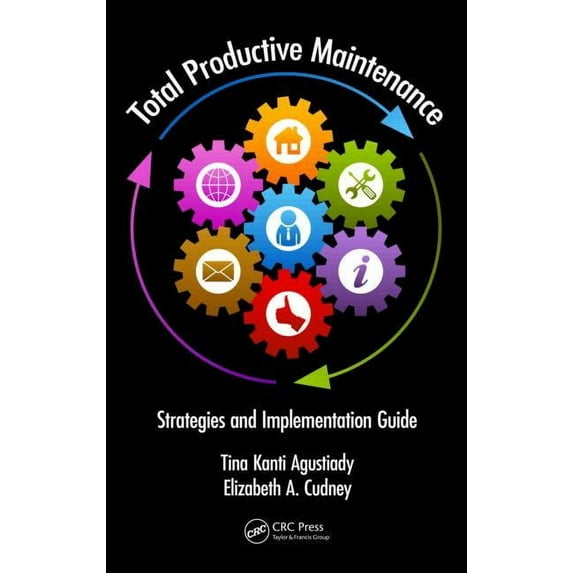 Systems Innovation Book: Total Productive Maintenance: Strategies and Implementation Guide (Hardcover)