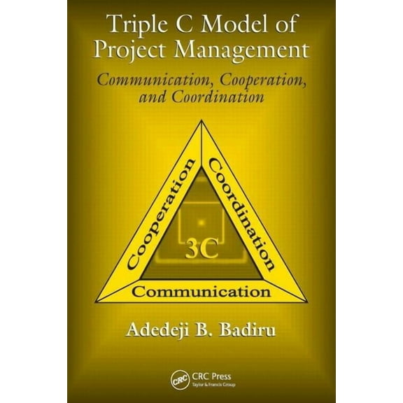 Systems Innovation Book Triple C Model of Project Management: Communication, Cooperation, and Coordination, (Hardcover)