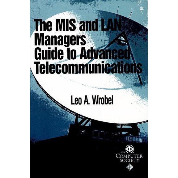 Systems: MIS and LAN Manager's Guide to Advanced Telecommunications (Paperback)