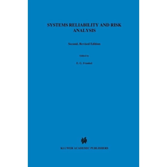 Systems Reliability and Risk Analysis (1988. Softcover Reprint of the) (Engineering Applications of Systems Reliability and Risk Ana #1)