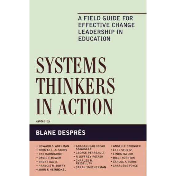 Pre-Owned Systems Thinkers in Action: A Field Guide for Effective Change Leadership in Education (Paperback 9781578866601) by Blane Després