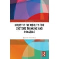 thumbnail image 1 of Systems Thinking Holistic Flexibility for Systems Thinking and Practice, (Hardcover), 1 of 1