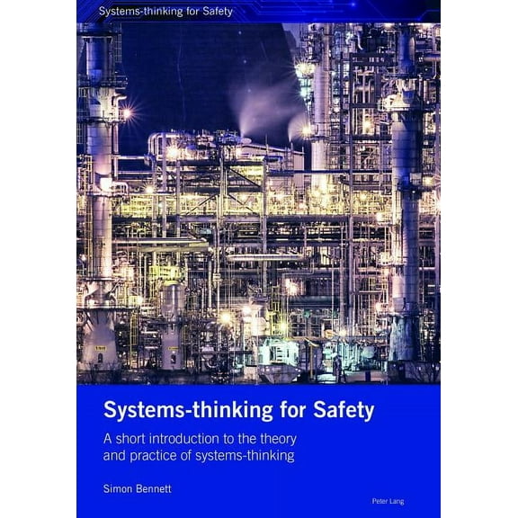 Systems Thinking for Safety: Systems-thinking for Safety: A short introduction to the theory and practice of systems-thinking. (Paperback)