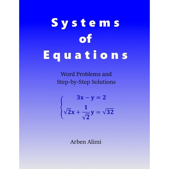 Systems of Equations: Word Problems and Step-by-Step Solutions, (Paperback)