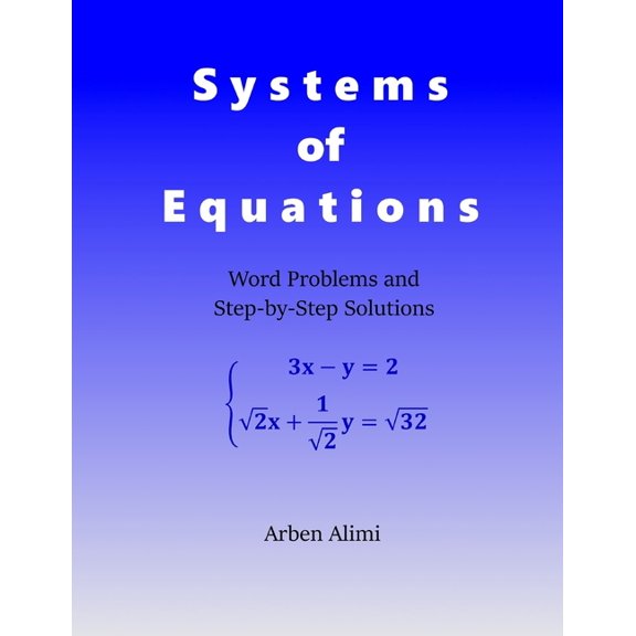 Systems of Equations: Word Problems and Step-by-Step Solutions, (Paperback)