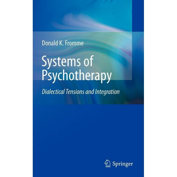 Systems of Psychotherapy: Dialectical Tensions and Integration, (Hardcover)