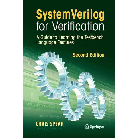 Systemverilog for Verification: A Guide to Learning the Testbench Language Features, (Paperback)