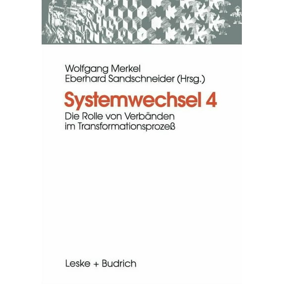 Systemwechsel 4: Die Rolle Von Verbänden Im TransformationsprozeÃ, (Paperback)