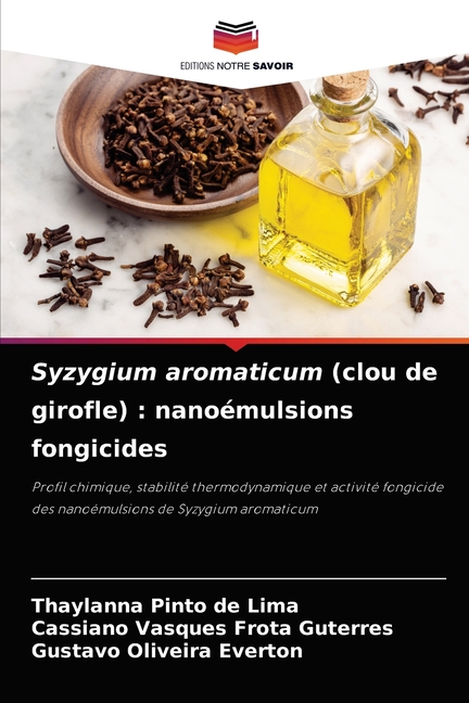 Syzygium aromaticum (clou de girofle): nanoémulsions fongicides (Paperback) - image 1 of 1